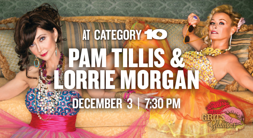 PAM TILLIS AND LORRIE MORGAN: THE GRITS AND GLAMOUR TOUR
